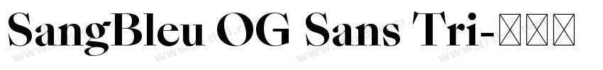 SangBleu OG Sans Tri字体转换